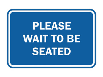 Signs ByLITA Classic Framed Please Wait To Be Seated Sign